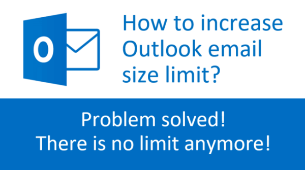 How to increase Outlook email size limit to… No Limit - Problem Solved!