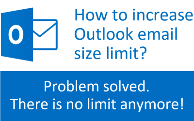 How to increase Outlook email size limit to… No Limit?